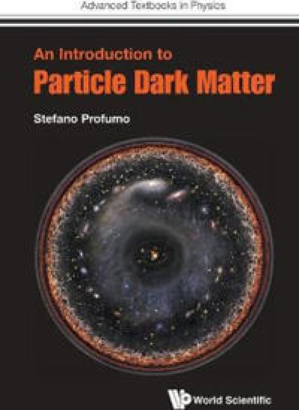 Introduction To Particle Dark Matter, An