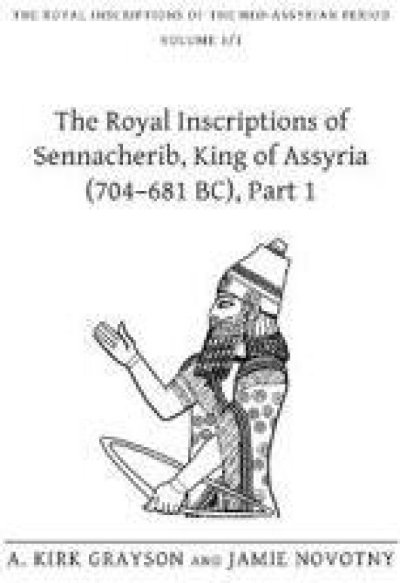 The Royal Inscriptions of Sennacherib, King of Assyria (704–681 BC), Part 1