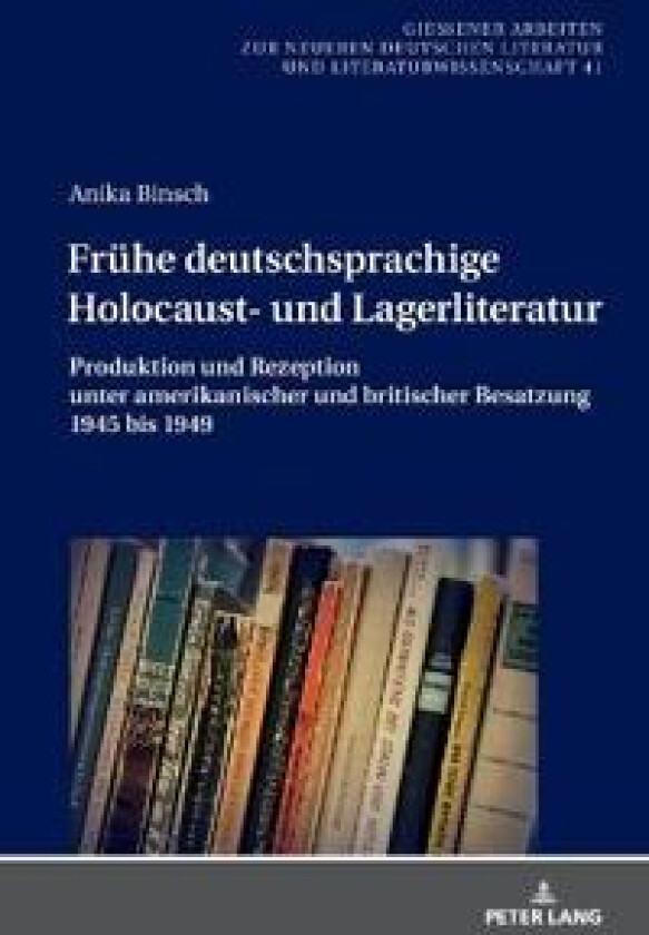 Fruehe deutschsprachige Holocaust- und Lagerliteratur
