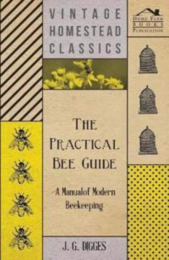 The Practical Bee Guide - A Manual Of Modern Beekeeping