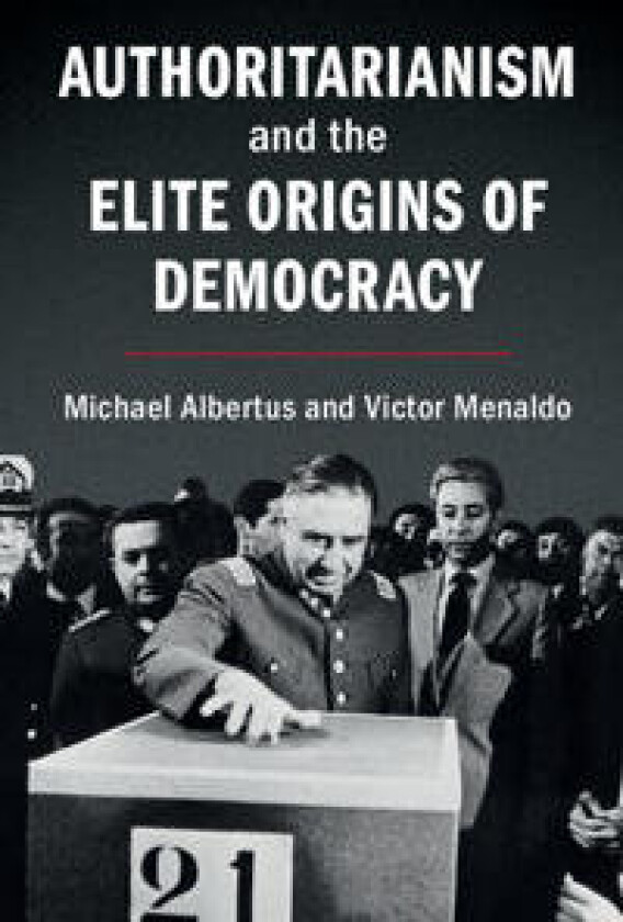 Authoritarianism and the Elite Origins of Democracy