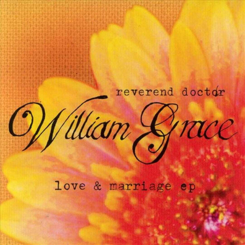 Reverend Doctor William Grace Love And Marriage EP CD