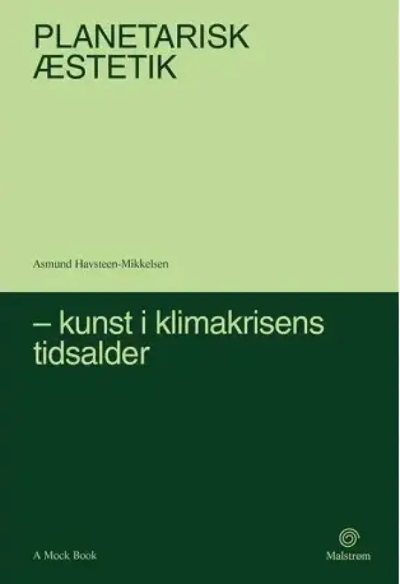 Planetarisk æstetik | Asmund Havsteen-Mikkelsen | Språk: Dansk