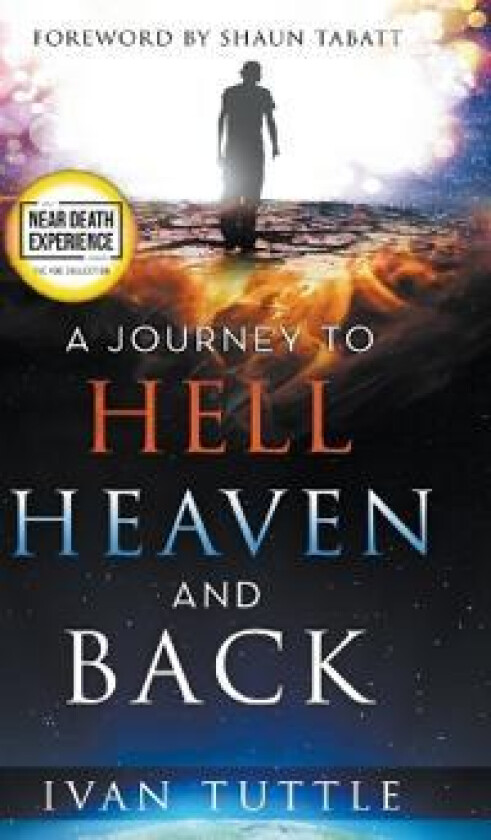 A Journey to Hell, Heaven, and Back