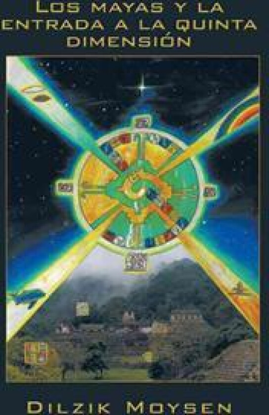 Los Mayas y La Entrada a la Quinta Dimension