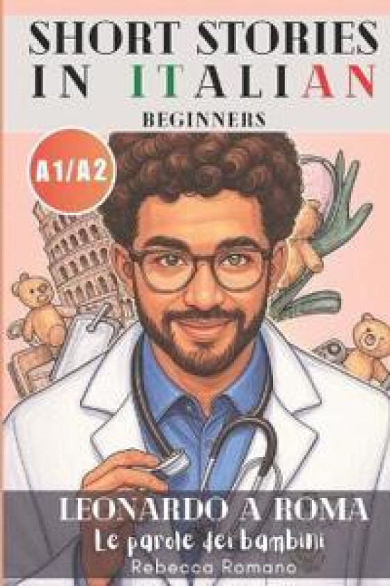 Leonardo a Roma - Le parole dei bambini (Short Stories in Italian for Beginners (Easy Italian reader, A1 - A2 CEFR)