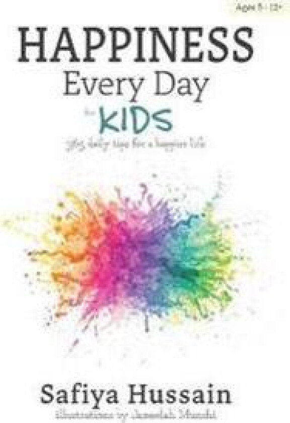 Happiness Every Day for Kids : 365 daily tips for a happier life (islamic book for children)