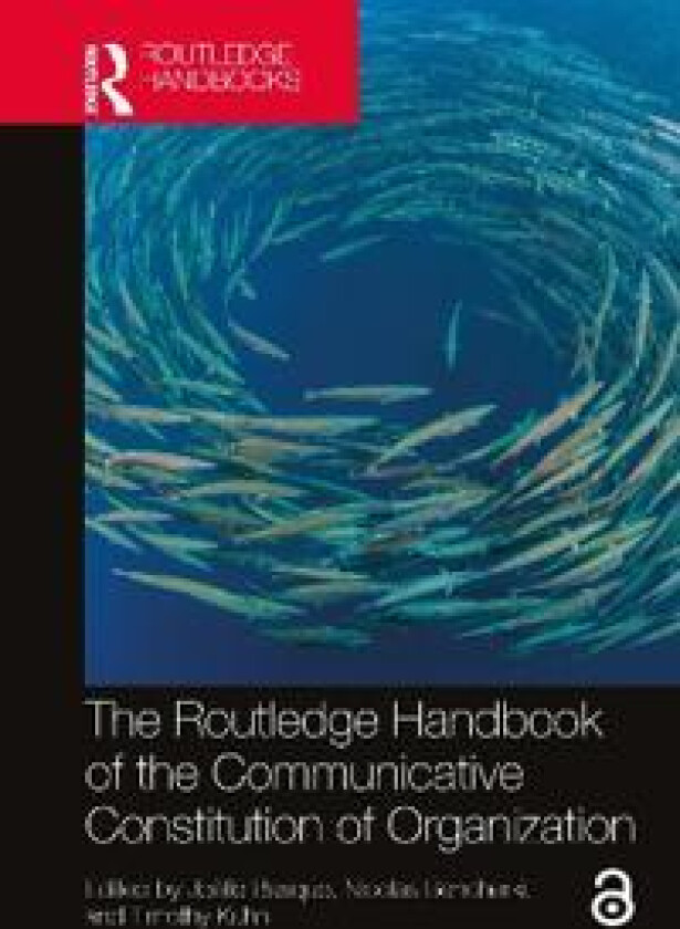 The Routledge Handbook of the Communicative Constitution of Organization