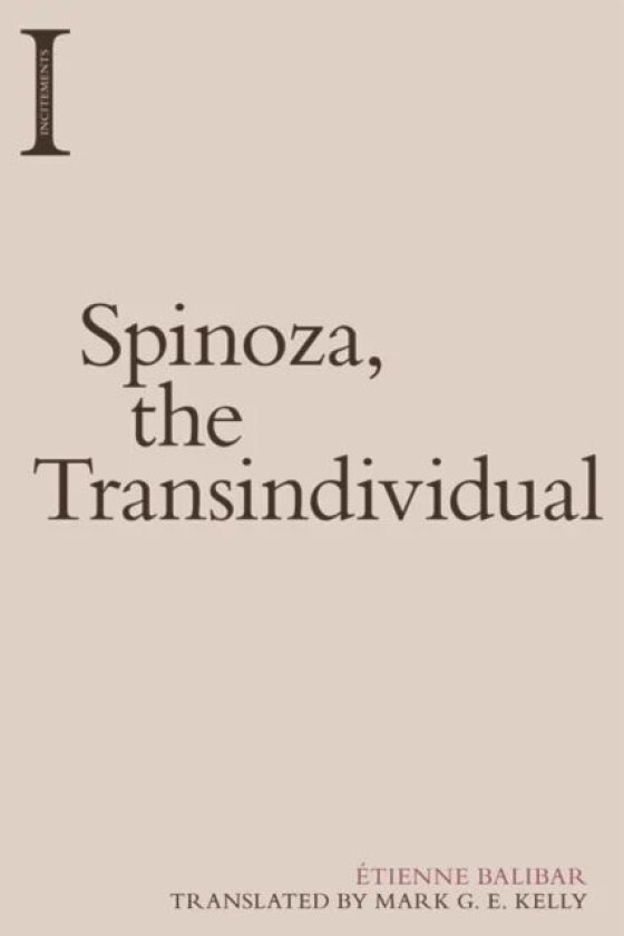 Spinoza, the Transindividual av Etienne Balibar