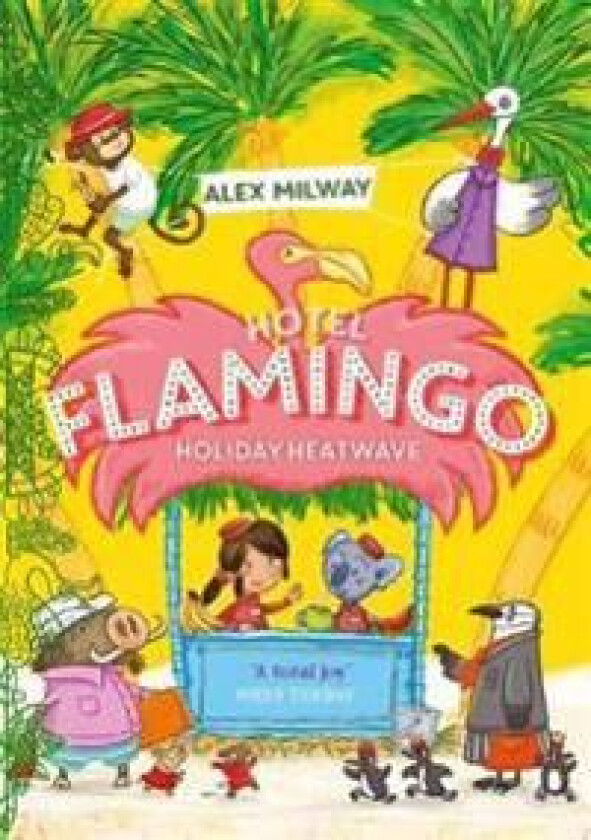 Hotel Flamingo: Holiday Heatwave av Alex Milway