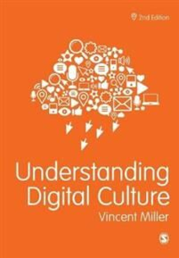 Understanding Digital Culture av Vincent Miller