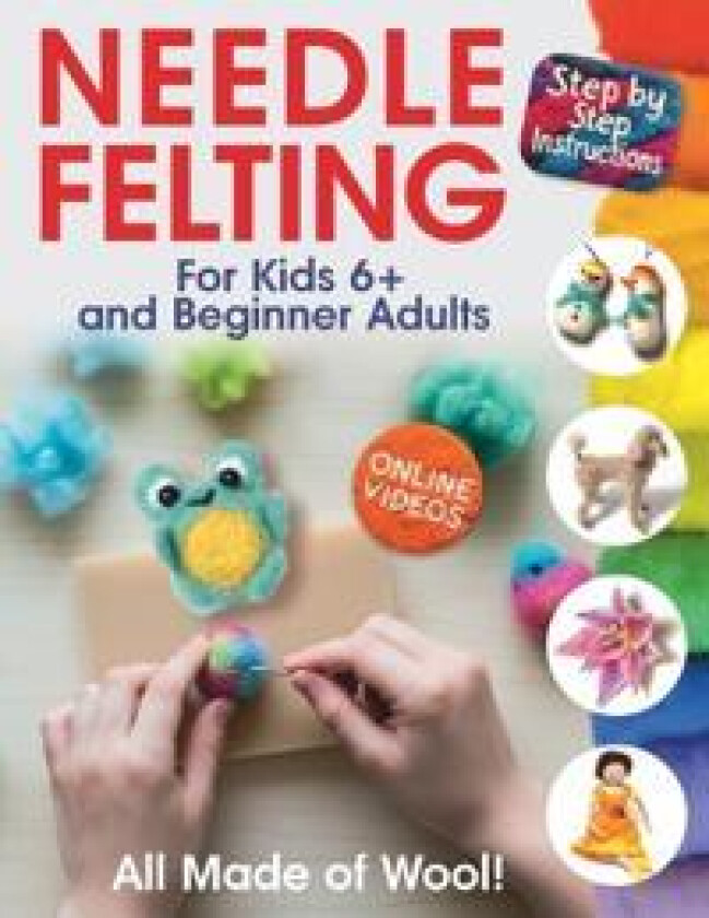 All Made of Wool! Needle Felting