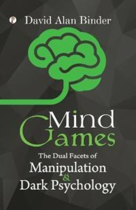 Mind Games: The Dual Facets of Manipulation and Dark Psychology