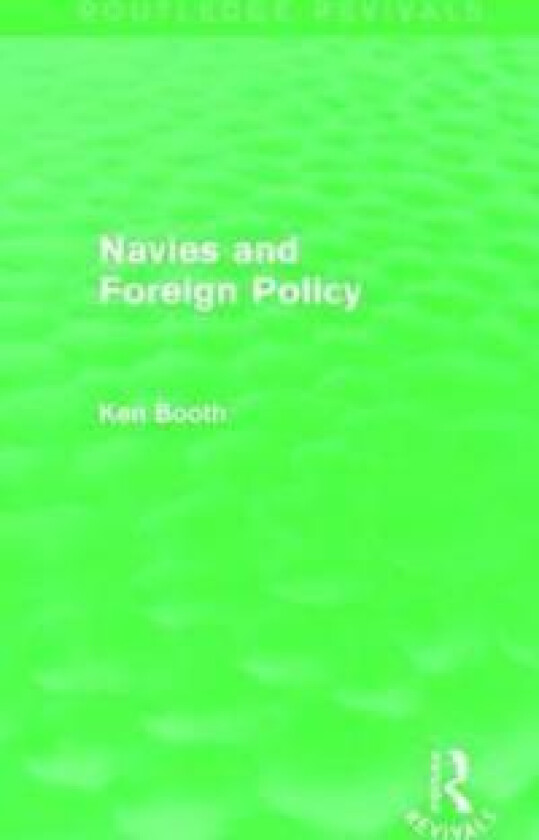 Navies and Foreign Policy (Routledge Revivals)