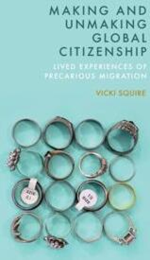 Making and Unmaking Global Citizenship