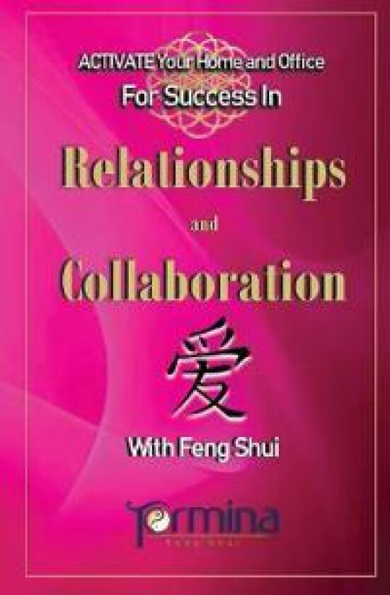 ACTIVATE YOUR Home and Office For Success in Relationships and Collaboration