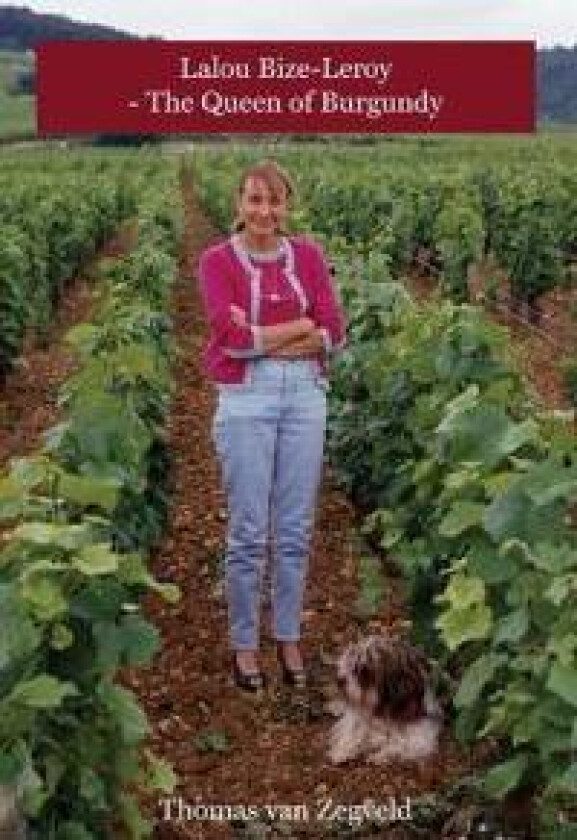 Lalou Bize-Leroy - The Queen of Burgundy