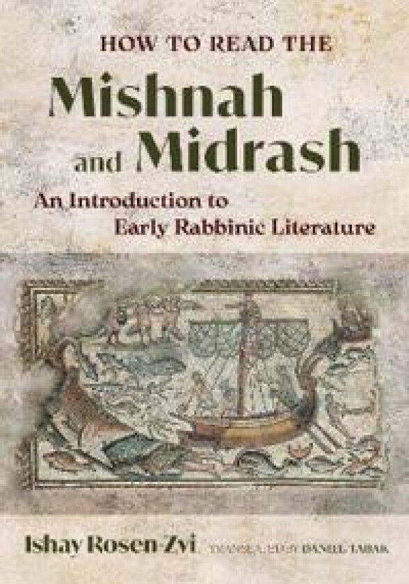 How to Read the Mishnah and Midrash