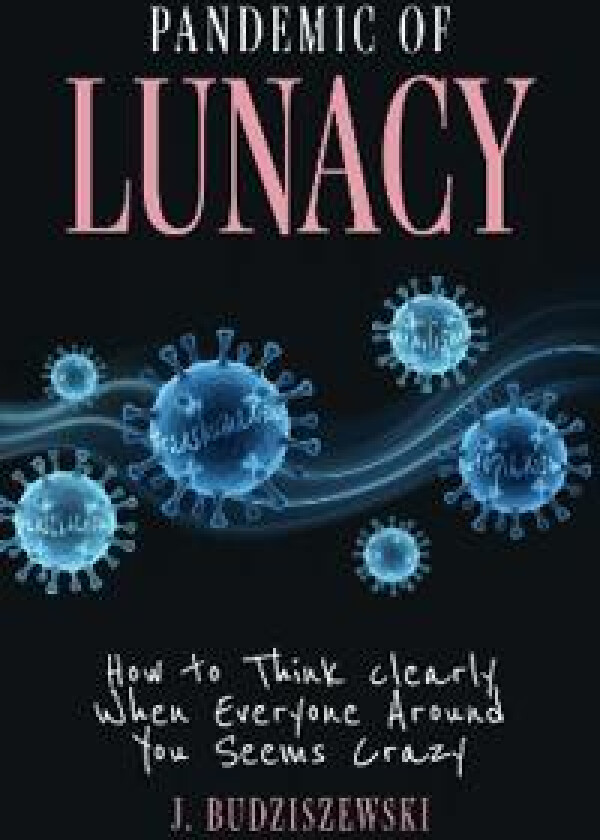 Pandemic of Lunacy