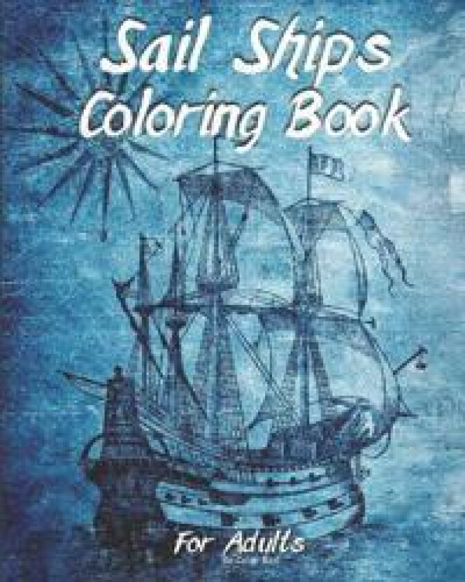 Sail Ships Coloring Book For Adults