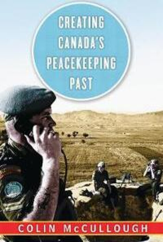 Creating Canada's Peacekeeping Past
