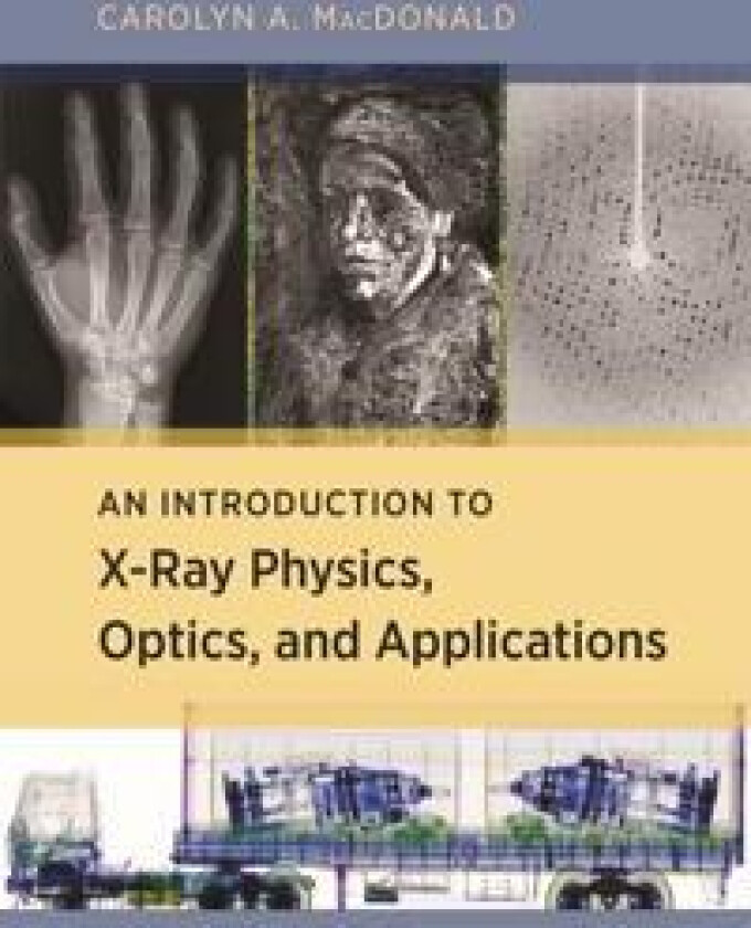 An Introduction to X-Ray Physics, Optics, and Applications