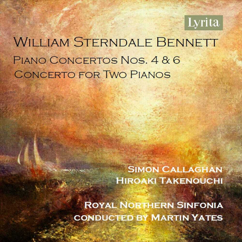 Simon Callaghan, Hiroaki Takenouchi, Royal Northern Sinfonia, MARTIN YATES Bennett: Piano Concerto Nos. 4 & 6 and Concerto for Two Pianos CD
