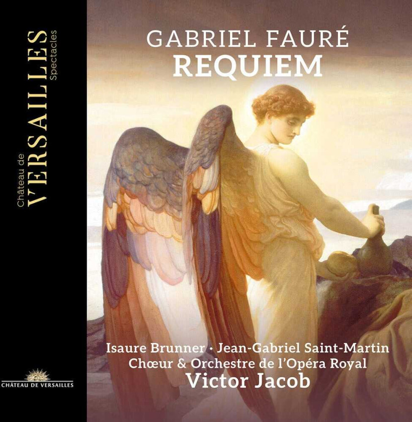 Victor Jacob, Orchestre De L'Opera Royal, Isaure Brunner, JeanGabriel SaintMartin, Choeur de l'Opera Royal Fauré: Requiem CD