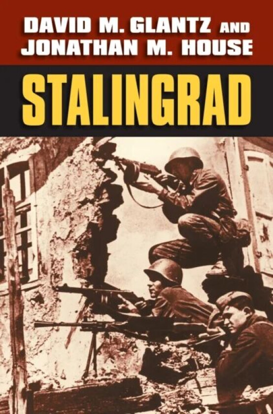 Stalingrad av David M. Glantz, Jonathan M. House