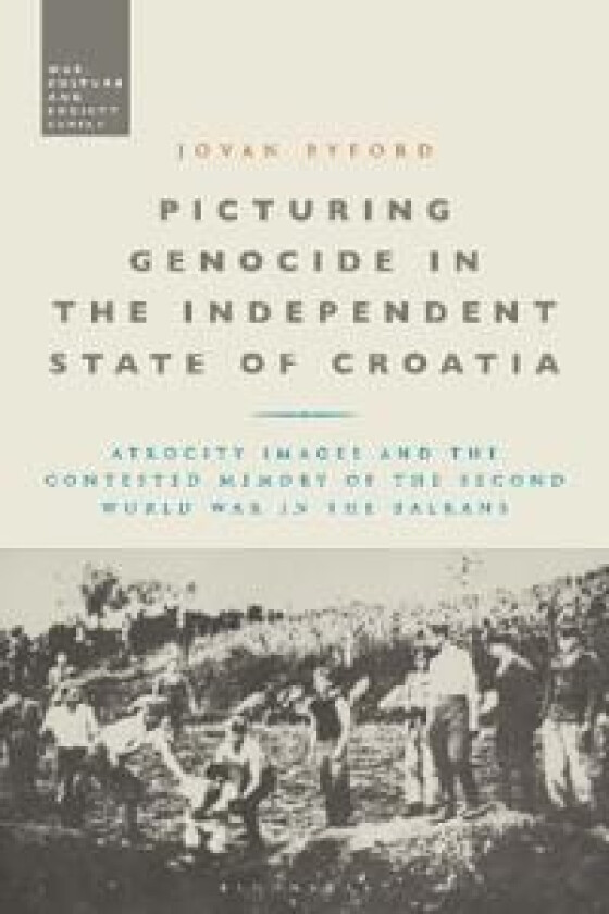 Picturing Genocide in the Independent State of Croatia av Jovan Byford