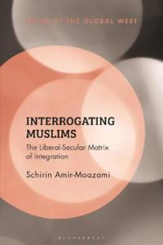Interrogating Muslims av Schirin Amir-Moazami