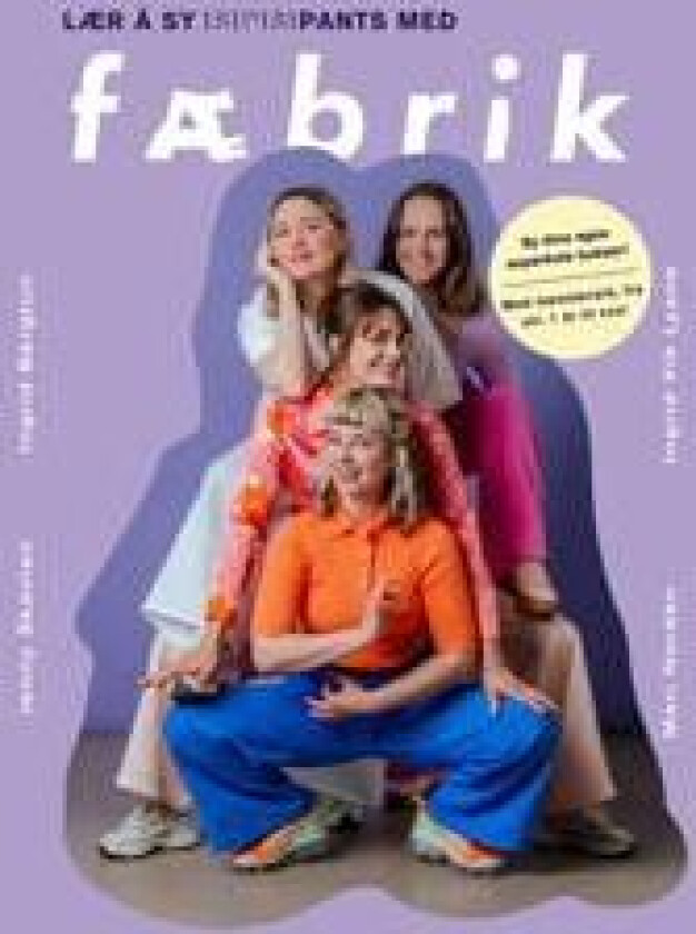 Lær å sy Isipisipants med Fæbrik av Ingrid Bergtun, Ingrid Vik Lysne, Mari Nordén, Jenny Skavlan