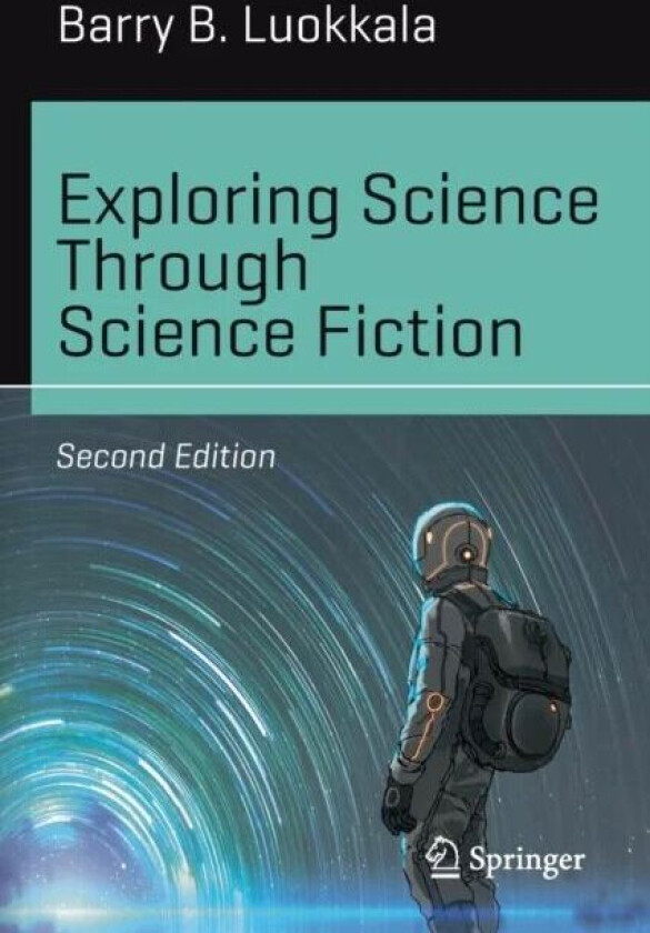 Exploring Science Through Science Fiction av Barry B. Luokkala