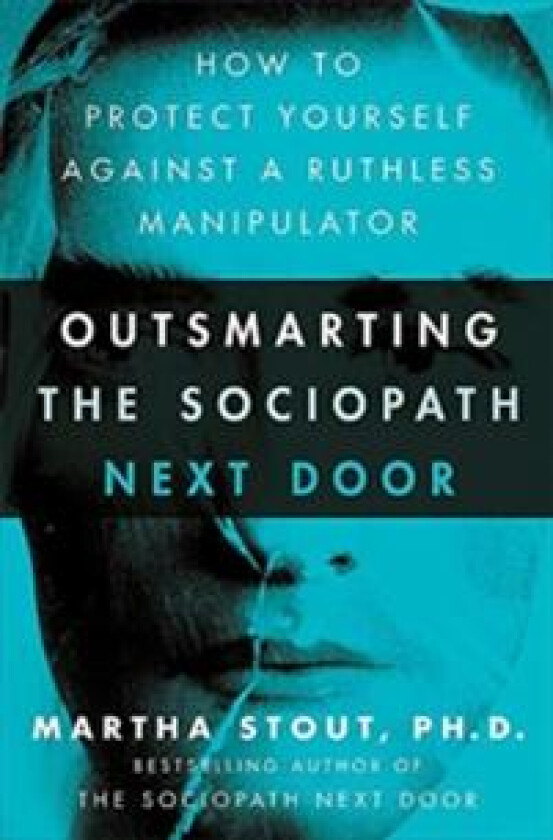 Outsmarting the Sociopath Next Door av Martha Stout