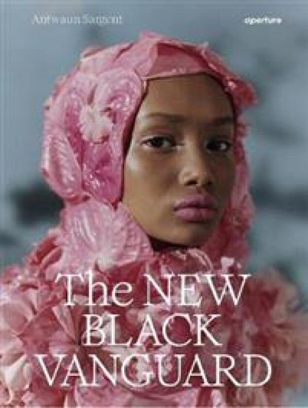 The New Black Vanguard av Antwaun Sargent, Campbell Addy, Arielle Bobb-Willis, Micaiah Carter, Awol Erizku, Nadine Ijewere, Quil Lemons, Namsa Leuba,