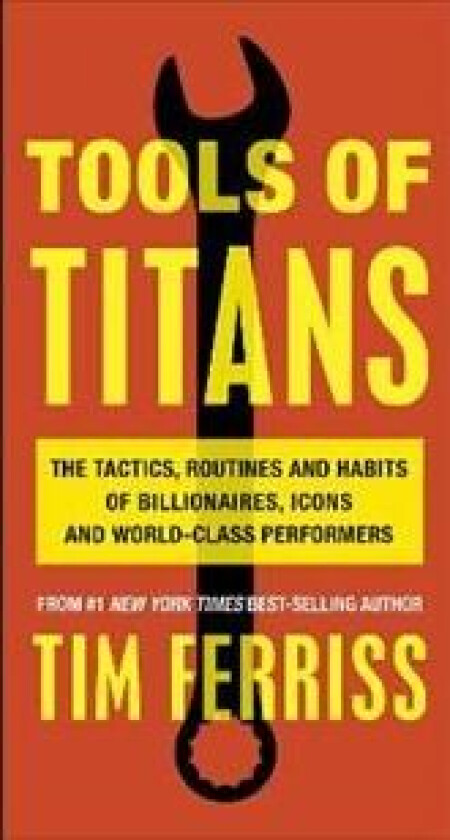 Tools of Titans av Timothy Ferriss