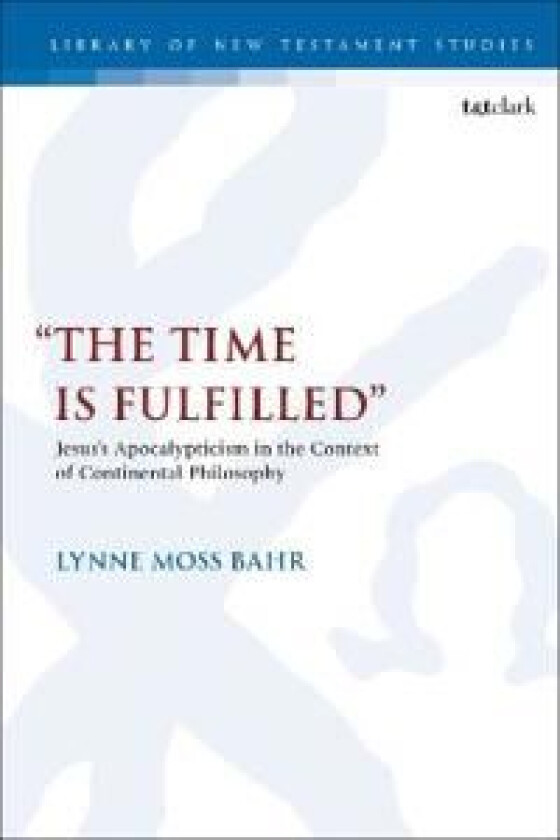 "The Time Is Fulfilled" av Dr. Lynne Moss (Fordham University USA) Bahr
