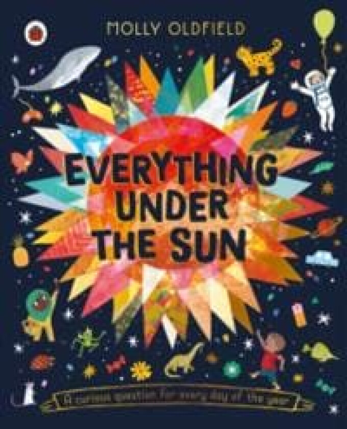 Everything Under the Sun av Molly Oldfield