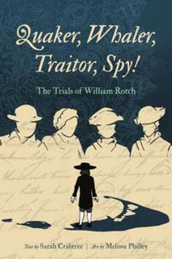 Quaker, Whaler, Traitor, Spy!