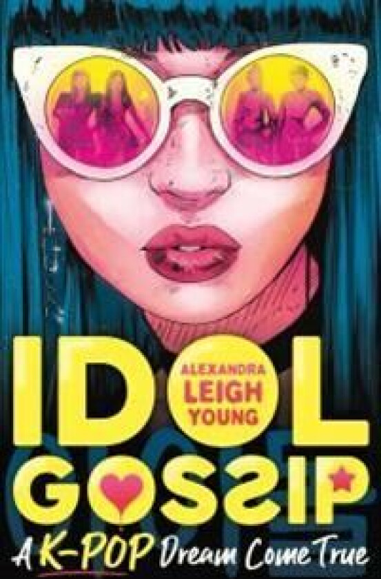 Idol Gossip: A K-Pop dream come true av Alexandra Leigh Young