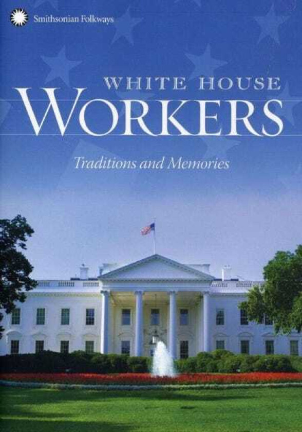 White House Workers: Traditions And Memories DVD