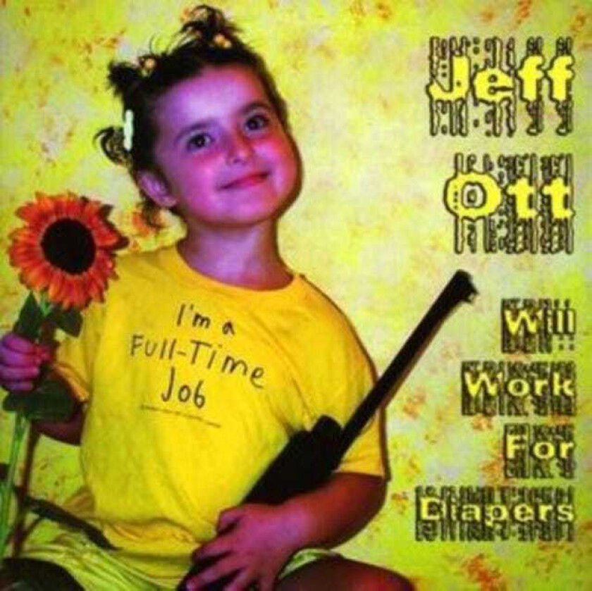 Jeff Ott Will Work For Diapers CD
