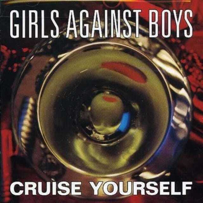 Girls Against Boys Cruise Yourself CD