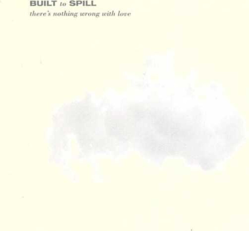 Built To Spill There's Nothing Wrong With Love LP/Vinyl