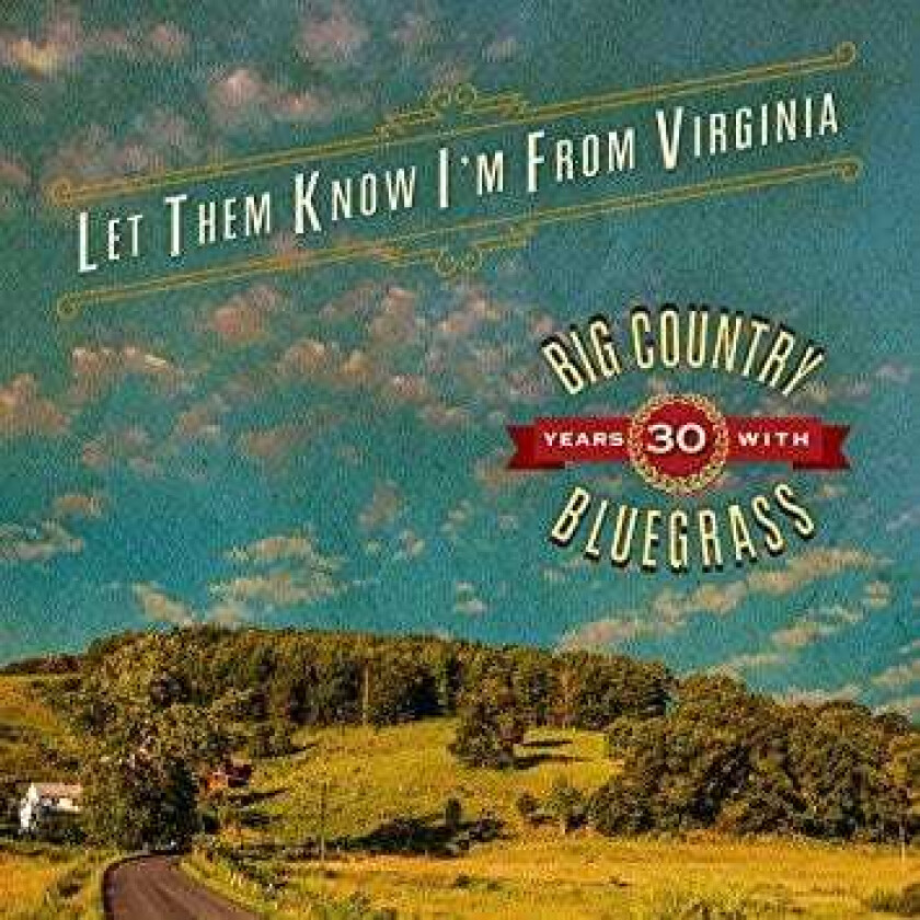 Big Country Bluegrass Let Them Know I'm From Virginia CD