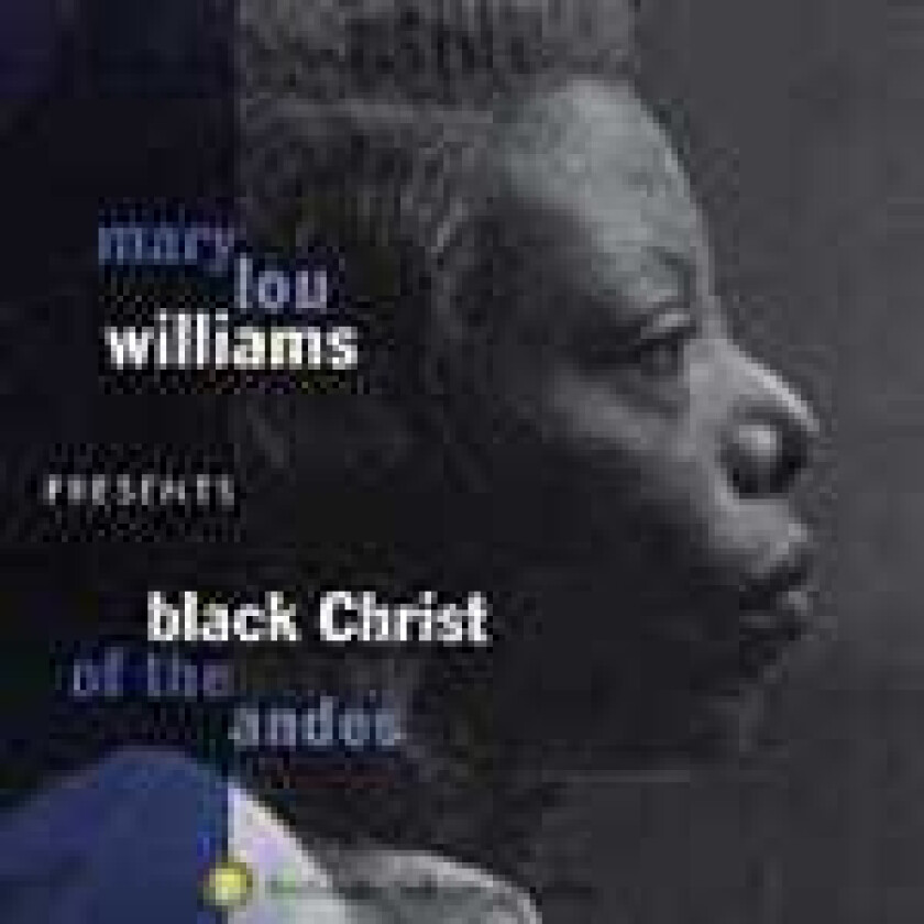 Mary Lou Williams Mary Lou Williams Presents: Black Christ Of Andes CD