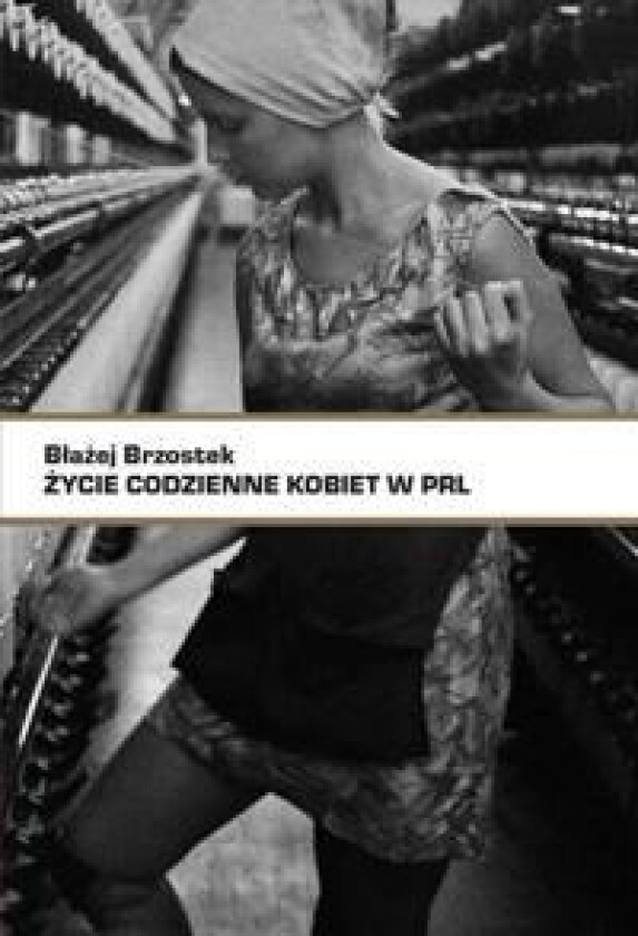 Zycie codzienne kobiet w PRL