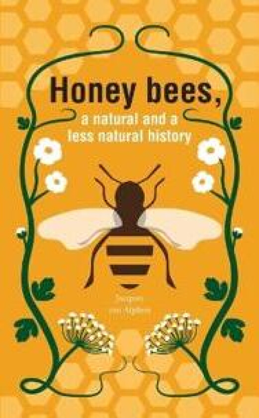 Honeybees, a Natural and less natural history