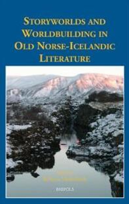 Storyworlds and Worldbuilding in Old Norse-Icelandic Literature