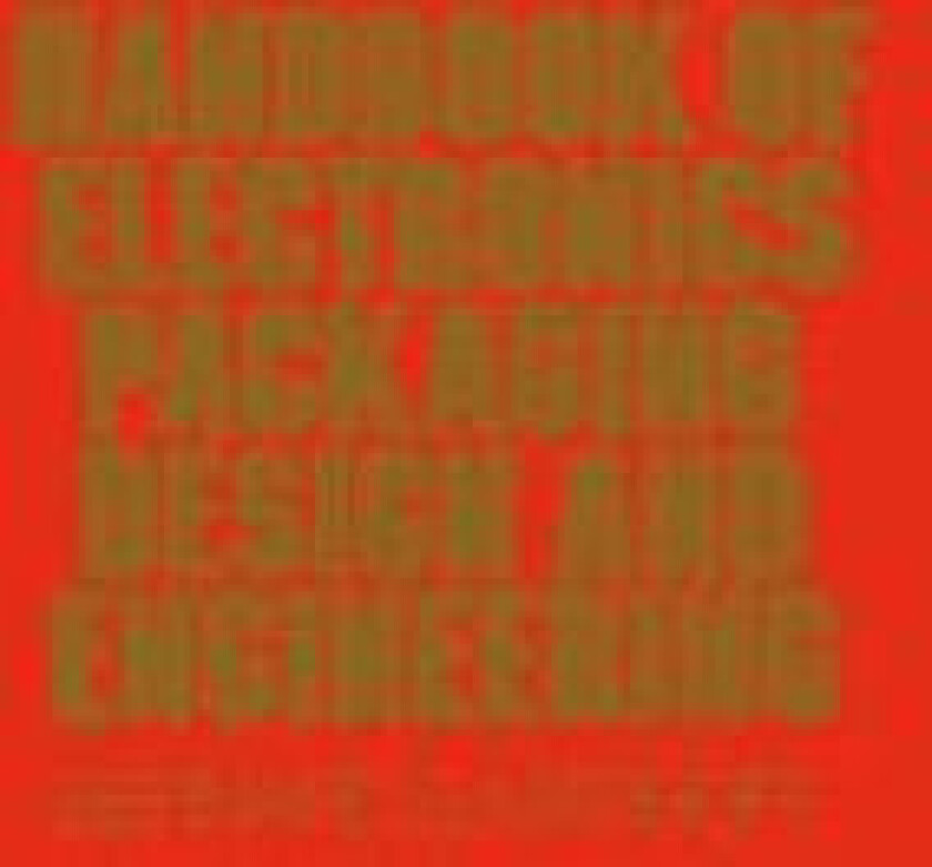 Handbook Of Electronics Packaging Design and Engineering